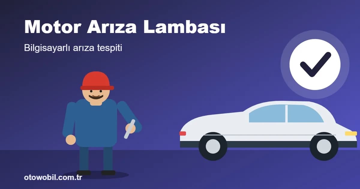 Motor Arıza Lambası Yanıyor: Bilgisayarlı Arıza Tespiti