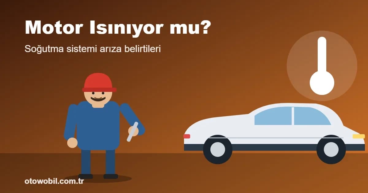 Motor Isınıyor mu? Soğutma Sistemi Arızası Belirtileri