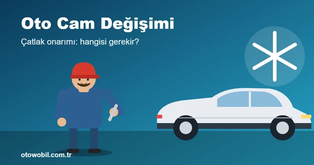 Oto Cam Değişimi ve Çatlak Onarımı: Hangisi Gerekir?