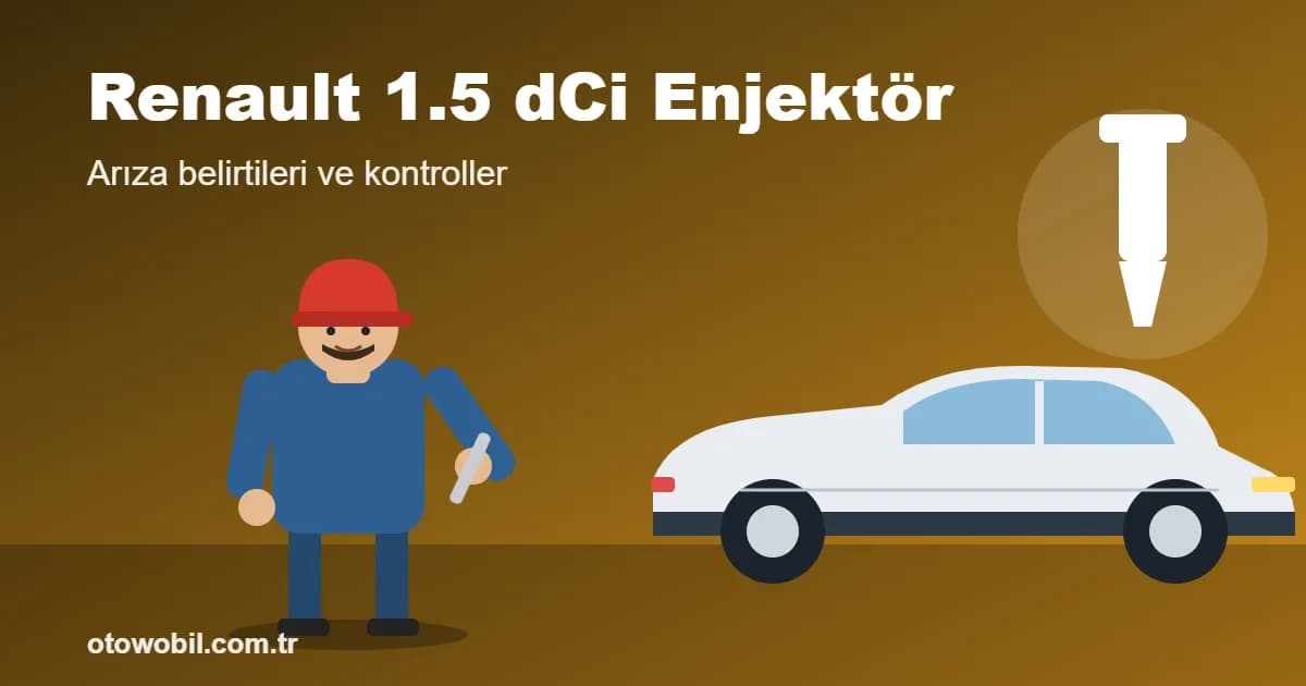 Renault dCi Enjektör Arızası: Belirtiler ve Kontroller