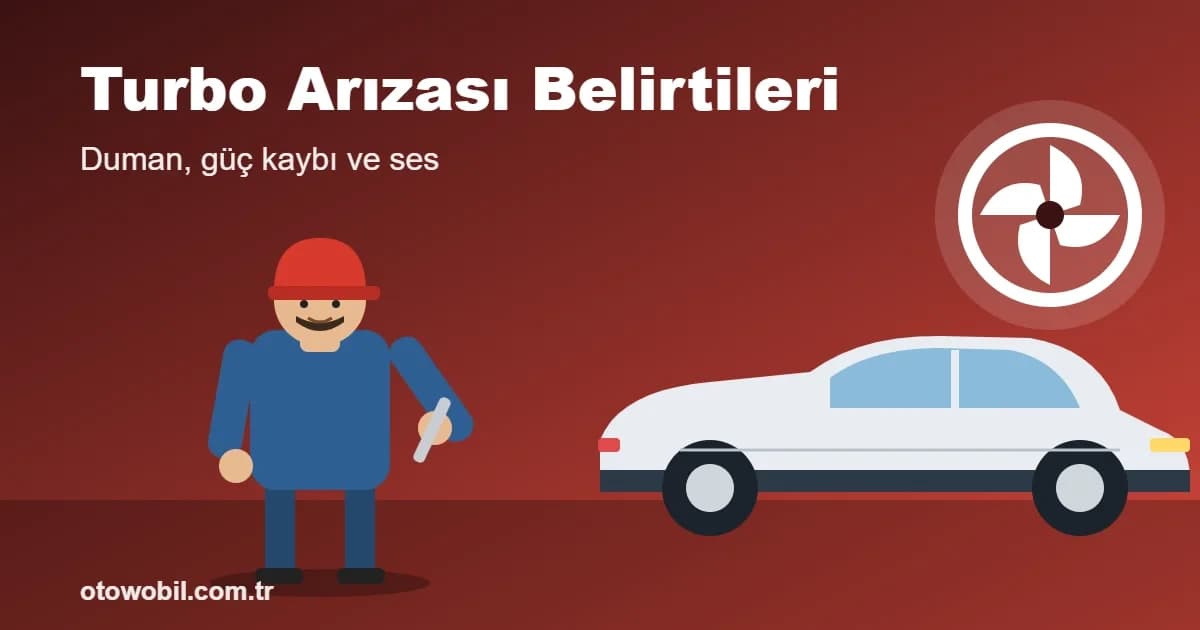 Turbo Arızası Belirtileri: Duman, Güç Kaybı ve Ses